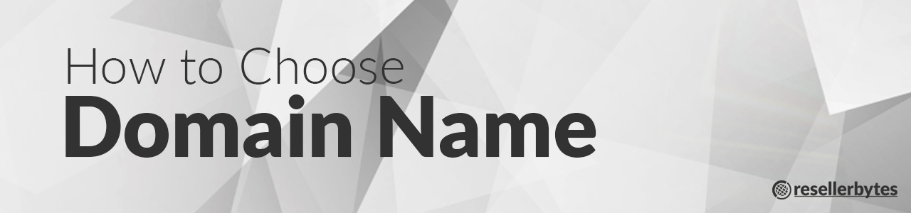 How to Choose A Domain Name