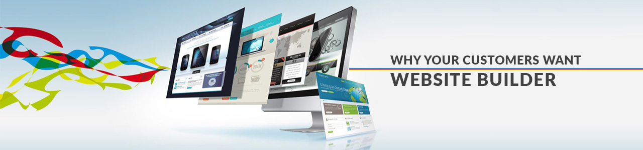 Why your Customers want Website Builder?