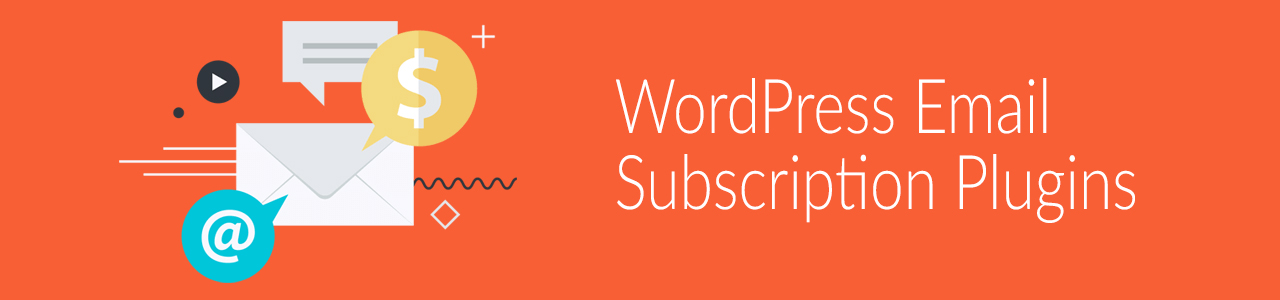 6 Best WordPress Email Subscription Plugins